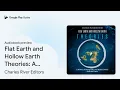 Flat Earth and Hollow Earth Theories: A History… by Charles River Editors · Audiobook preview