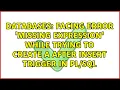 Facing Error Missing expression while trying to create a After insert trigger in