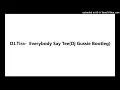 Download Lagu DJ.Tira-  Everybody Say Tee(Dj Gussie Bootleg)