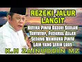 Download Lagu PINTU REZEKI ALLAH ITU LUAS - K.H ZAINUDIN MZ #khzainuddinmz #khzainudinmz