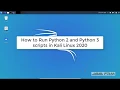 How to Run Python 2 and Python 3 scripts in Kali Linux 2020 Python in Kali Linux