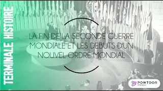 TERMINALE La fin de la Seconde Guerre mondiale et les débuts d'un nouvel ordre mondial (1945-1948)