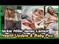 Jackie Miller James revives from coma Jackie Miller James Latest Health Update