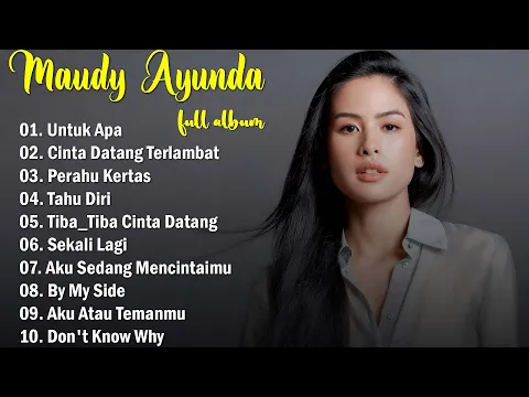 Download MP3 MAUDY AYUNDA -  Untuk Apa,Perahu Kertas ♪ Hits Indonesia Terbaik - Lagu Pop Terbaru 2024