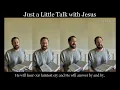 Just a Little Talk with Jesus