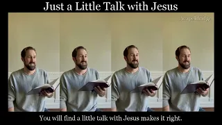 Just a Little Talk with Jesus