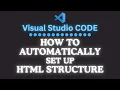 How To Automatically Set Up An HTML Structure Using VS Code