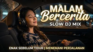 putar lagu ini sebelum tidur malam bercerita slow dj remix full bass 