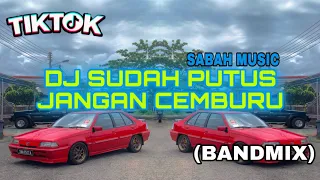 Download SABAH MUSIC - DJ SUDAH PUTUS JANGAN CEMBURU(BAND MIX) MP3