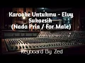Download Lagu Karaoke Untukmu - Elvy Sukaesih (Nada Pria / For Male)