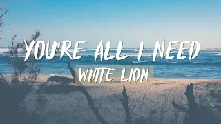 White Lion - You're All I Need (Lyrics)