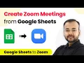 How to Create Zoom Meetings from Google Sheets - Google Sheets Zoom Integration