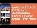SAVED INSTANCE STATE AND RECYCLERVIEW SCROLL POSITION