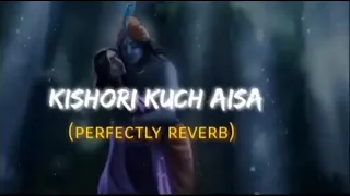kishori kuch aisa krishna lofi song lofi slow reverb lofi bhajan