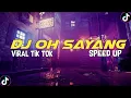 Download Lagu DJ OH SAYANG VIRAL TIK TOK ft@HaiseFvnky Speed Up