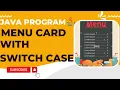Menu Card with java menu card with switch case switch case use in java
