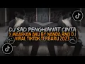 Download Lagu DJ SAD😔🍂PENGHIANAT CINTA X MAAFKAN AKU BY NANDA RMX
