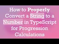 How to Properly Convert a String to a Number in TypeScript for Progression Calculations