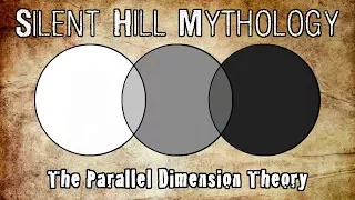 silent hill mythology the multiple dimension theory