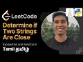 Determine if Two Strings Are Close Leetcode 75 in Tamil Get Interview Ready
