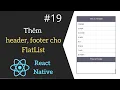 React Native Them Header Footer cho FlatList