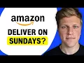 Does Amazon Deliver on Sunday