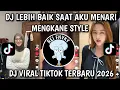 Lagu DJ LEBIH BAIK SAAT AKU MENARI OLEH:DANVATA KHARIS SOPANREMIX FULL BASS 2026💃🎶🎶