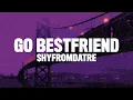 Download Lagu $hyfromdatre - Go Bestfriend (Lyrics) | Go Bestfriend TikTok Song