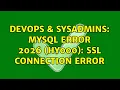 DevOps SysAdmins MySQL ERROR 2026 HY000 SSL connection error