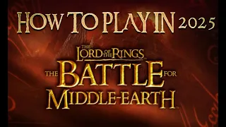 how to play the lord of the rings the battle for middle earth in 2025 download and install guide