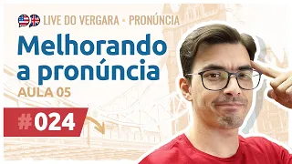 Live do Vergara #024 - Melhorando a pronúncia - Aula 05