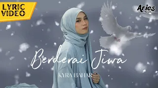 kyra bahar berderai jiwa official lyric video 