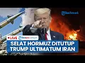 Download Lagu 🔴AS Panik Iran akan Tutup Selat Hormuz hingga Trump Ultimatum Iran: Damai atau Serangan Berlanjut!