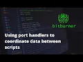 Using port handlers to coordinate data between scripts - Bitburner