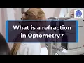 What is a refraction in Optometry