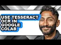How to Use Tesseract Ocr in Google Colab full Guide