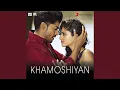Download Lagu Khamoshiyan (From \