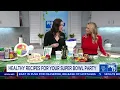 Healthy Recipes to Make For Your Super Bowl Parties PHL17 Morning News