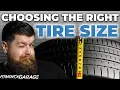 How To choose The BEST Tire Size A Tire Size Guide
