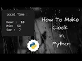 How to make clock in python in just few lines of code