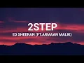 Download Lagu 2Step - ED Sheeran Lyrics (Feat.Armaan Malik) | Classic Lyrics X @wildfireremix2378