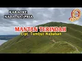Download Lagu KARAOKE MANTAN TERINDAH NABASA TRIO NADA RENDAH