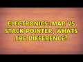 Electronics MAR vs Stack Pointer Whats the difference 2 Solutions