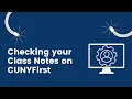 Checking your Class Notes on CUNYFirst