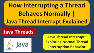 How Interrupting a Thread Behaves Normally Java Thread Interrupt Explained Java Threads
