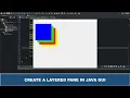 Java GUI Tutorial - Creating a Layered Pane In Java GUI Using JLayeredPane Class