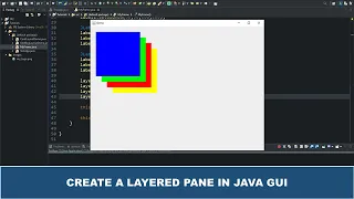 Java GUI Tutorial - Creating a Layered Pane In Java GUI Using JLayeredPane Class