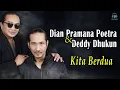 Dian Pramana Poetra Dan Deddy Dhukun (2 D) - Kita berdua (Music Video)