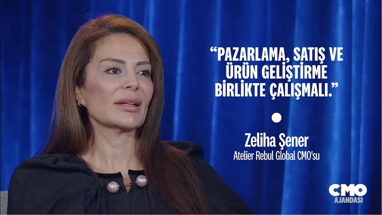 CMO Ajandası | Atelier Rebul Global CMO'su Zeliha Şener