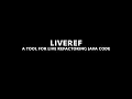 LiveRef a Tool for Live Refactoring Java Code